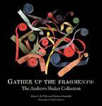 Gather Up The Fragments: The Andrews Shaker Collection
