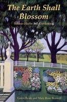 The Earth Shall Blossom: Shaker Herbs And Gardening