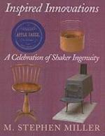 Inspired Innovations: A Celebration Of Shaker Ingenuity