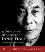 The Dalai Lama's Little Book Of Inner Peace: The Essential Life And Teachings The Dalai Lama's Little Book Of Inner Peace: The Essential Life And Teachings