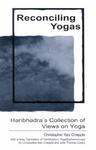 Reconciling Yogas: Haribhadra's Collection Of Views On Yoga With A New Translation Of Haribhadra's Yogadrstisamucca Reconciling Yogas: Haribhadra's Collection Of Views On Yoga With A New Translation Of Haribhadra's Yogadrstisamucca