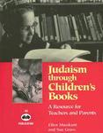 Judaism Through Children's Books: A Resource For Teachers And Parents