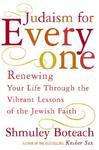 Judaism For Everyone: Renewing Your Life Through The Vibrant Lessons Of The Jewish Faith