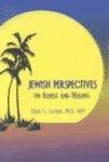 Jewish Perspectives On Illness And Healing