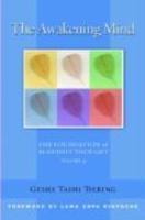 The Awakening Mind, Volume 4: The Foundation Of Buddhist Thought The Awakening Mind, Volume 4: The Foundation Of Buddhist Thought