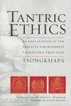 Tantric Ethics: An Explanation Of The Precepts For Buddhist Vajrayana Practice Tantric Ethics: An Explanation Of The Precepts For Buddhist Vajrayana Practice