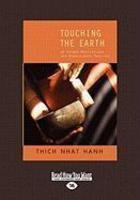 Touching The Earth: 46 Guided Meditations For Mindfulness Practice (Easyread Large Edition) Touching The Earth: 46 Guided Meditations For Mindfulness Practice (Easyread Large Edition)