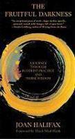 The Fruitful Darkness: A Journey Through Buddhist Practice And Tribal Wisdom The Fruitful Darkness: A Journey Through Buddhist Practice And Tribal Wisdom