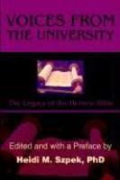 Voices From The University: The Legacy Of The Hebrew Bible Voices From The University: The Legacy Of The Hebrew Bible