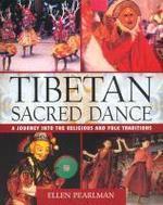 Tibetan Sacred Dance: A Journey Into The Religious And Folk Traditions Tibetan Sacred Dance: A Journey Into The Religious And Folk Traditions