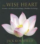 The Wise Heart: Perennial Strategies For Enlightened Living The Wise Heart: Perennial Strategies For Enlightened Living