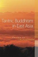 Tantric Buddhism In East Asia Tantric Buddhism In East Asia