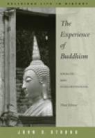 The Experience Of Buddhism: Sources And Interpretations The Experience Of Buddhism: Sources And Interpretations