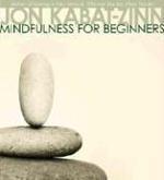 Mindfulness For Beginners Mindfulness For Beginners