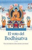 El Voto Del Bodhisatva: Una Guia Practica Para Ayudar A Los Demas El Voto Del Bodhisatva: Una Guia Practica Para Ayudar A Los Demas