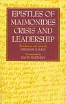 Epistles Of Maimonides: Crisis And Leadership Epistles Of Maimonides: Crisis And Leadership