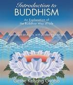 Introduction To Buddhism: An Explanation Of The Buddhist Way Of Life Introduction To Buddhism: An Explanation Of The Buddhist Way Of Life