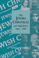 The Jewish Chronicle And Anglo-Jewry, 1841 1991 The Jewish Chronicle And Anglo-Jewry, 1841 1991