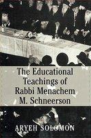 The Educational Teachings Of Rabbi Menachem M. Schneerson The Educational Teachings Of Rabbi Menachem M. Schneerson
