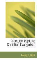 A Jewish Reply To Christian Evangelists A Jewish Reply To Christian Evangelists