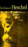 The Wisdom Of Heschel The Wisdom Of Heschel