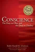 Conscience: The Duty To Obey And The Duty To Disobey Conscience: The Duty To Obey And The Duty To Disobey