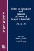 Essays In Education And Judaism In Honor Of Joseph S. Lukinsky Essays In Education And Judaism In Honor Of Joseph S. Lukinsky