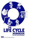 The Life Cycle Workbook The Life Cycle Workbook
