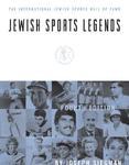 Jewish Sports Legends: The International Jewish Sports Hall Of Fame, Fourth Edition Jewish Sports Legends: The International Jewish Sports Hall Of Fame, Fourth Edition
