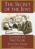 The Secret Of The Jews: Letters To Nietzsche The Secret Of The Jews: Letters To Nietzsche