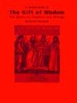 The Gift Of Wisdom: The Books Of Prophets And Writings The Gift Of Wisdom: The Books Of Prophets And Writings