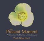 The Present Moment The Present Moment