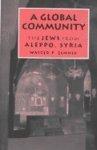A Global Community: The Jews From Aleppo, Syria A Global Community: The Jews From Aleppo, Syria