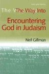 The Way Into Encountering God In Judaism The Way Into Encountering God In Judaism