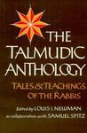 The Talumdic Anthology: Tales And Teachings Of The Rabbis: A Collection Of Parables, Folk-Tales, Fables, Aphorism, Epigrams, Sayings, Anecdote The Talumdic Anthology: Tales And Teachings Of The Rabbis: A Collection Of Parables, Folk-Tales, Fables, Aphorism, Epigrams, Sayings, Anecdote