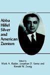 Abba Hillel Silver And American Zionism Abba Hillel Silver And American Zionism