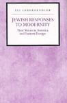 Jewish Responses To Modernity Jewish Responses To Modernity