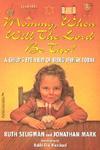Mommy, When Will The Lord Be Two?: A Child's Eye View Of Being Jewish Today Mommy, When Will The Lord Be Two?: A Child's Eye View Of Being Jewish Today
