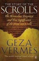 The Story Of The Scrolls: The Miraculous Discovery And True Significance Of The Dead Sea Scrolls The Story Of The Scrolls: The Miraculous Discovery And True Significance Of The Dead Sea Scrolls