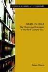 Israel In Exile: The History And Literature Of The Sixth Century B. C. E. Israel In Exile: The History And Literature Of The Sixth Century B. C. E.