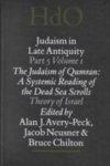 The Judaism Of Qumran: A Systemic Reading Of The Dead Sea Scrolls. Part 5, Volume One: Theory Of Israel The Judaism Of Qumran: A Systemic Reading Of The Dead Sea Scrolls. Part 5, Volume One: Theory Of Israel