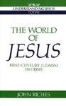 The World Of Jesus: First-Century Judaism In Crisis The World Of Jesus: First-Century Judaism In Crisis