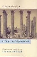 Judean Antiquities Books 1-4: Translation And Commentary Judean Antiquities Books 1-4: Translation And Commentary