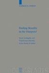 Finding Morality In The Diaspora?: Moral Ambiguity And Transformed Morality In The Books Of Esther Finding Morality In The Diaspora?: Moral Ambiguity And Transformed Morality In The Books Of Esther