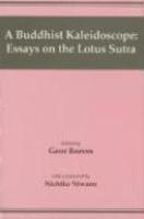 A Buddhist Kaleidoscope Buddhist Kaleidoscope: Essays On The Lotus Sutra Essays On The Lotus Sutra A Buddhist Kaleidoscope Buddhist Kaleidoscope: Essays On The Lotus Sutra Essays On The Lotus Sutra
