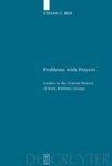 Problems With Prayers: Studies In The Textual History Of Early Rabbinic Liturgy Problems With Prayers: Studies In The Textual History Of Early Rabbinic Liturgy