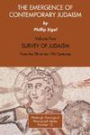 The Emergence Of Contemporary Judaism, Volume 2: Survey Of Judaism From The 7th To The 17th Centuries The Emergence Of Contemporary Judaism, Volume 2: Survey Of Judaism From The 7th To The 17th Centuries
