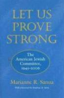 Let Us Prove Strong: The American Jewish Committee, 1945-2006 Let Us Prove Strong: The American Jewish Committee, 1945-2006
