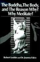The Buddha The Body And The Reason Why?: Why Meditate? The Buddha The Body And The Reason Why?: Why Meditate?