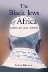 The Black Jews Of Africa History, Religion, Identity The Black Jews Of Africa History, Religion, Identity